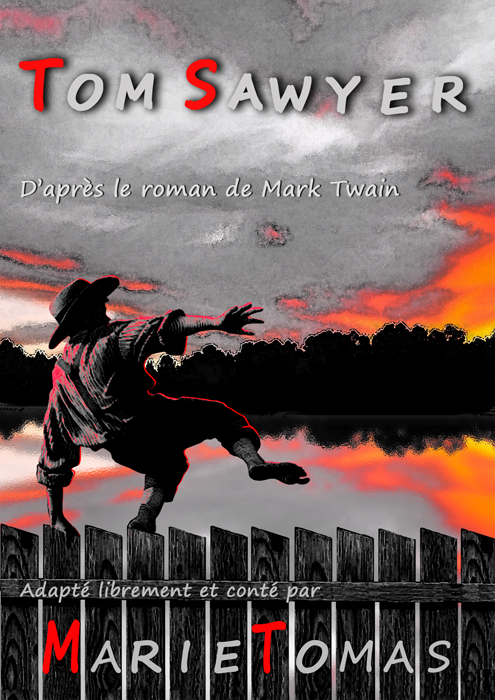 Affiche du spectacle Tom Sawyer, d&#039;après le roman de Mark Twain